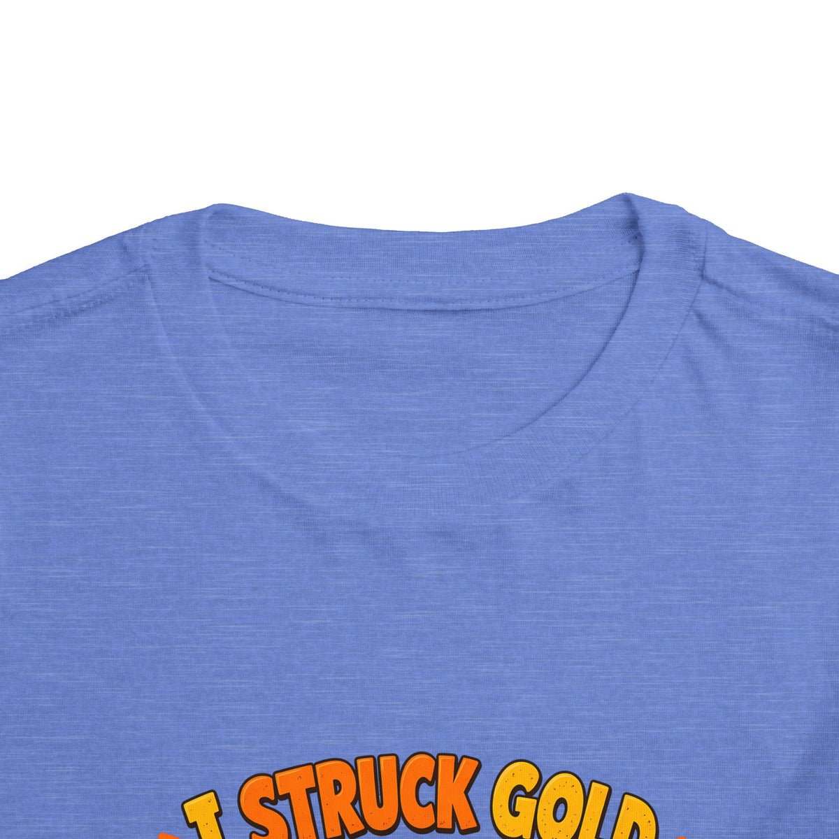 I Struck Gold at Havamine Toddler Tee