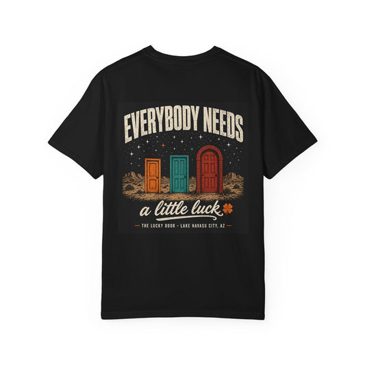 Everybody Needs a Little Luck Heavyweight Tee