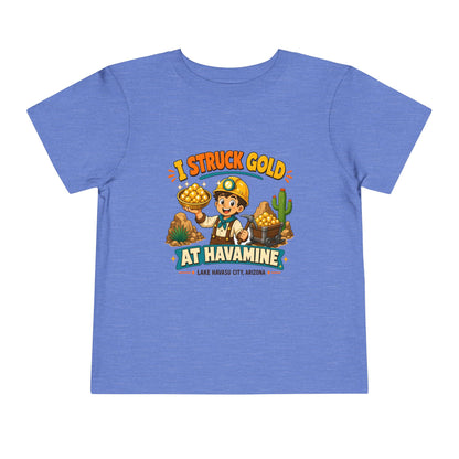 I Struck Gold at Havamine Toddler Tee