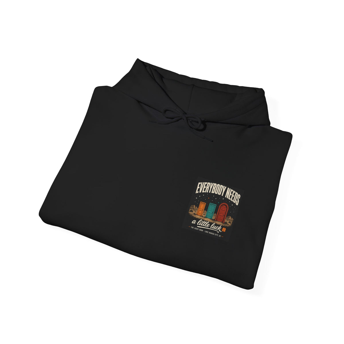 Everybody Needs a Little Luck Hoodie