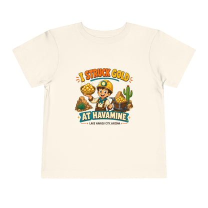 I Struck Gold at Havamine Toddler Tee