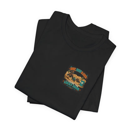 Dirt, Dust and Luck Tee