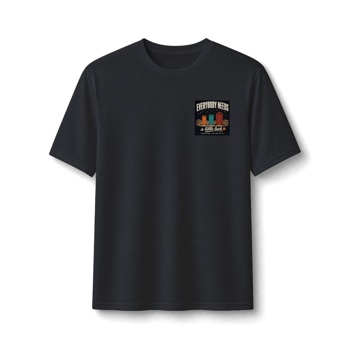 Everybody Needs a Little Luck Performance Tee