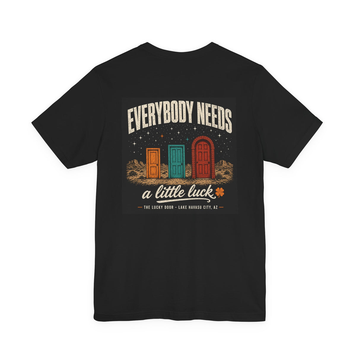 Everybody Needs a Little Luck Tee