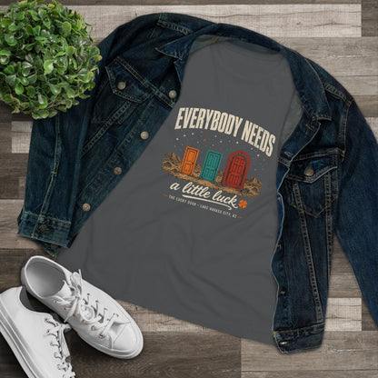 Everybody Needs a Little Luck Women's Relaxed Tee